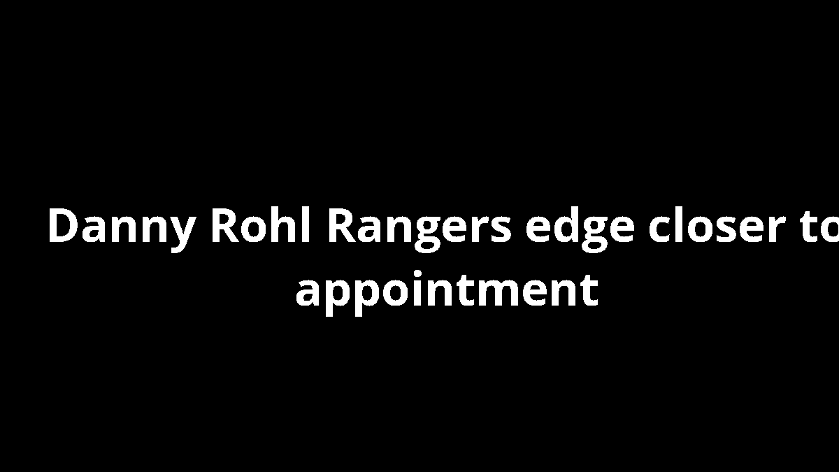 Danny Rohl Rangers edge closer to appointment