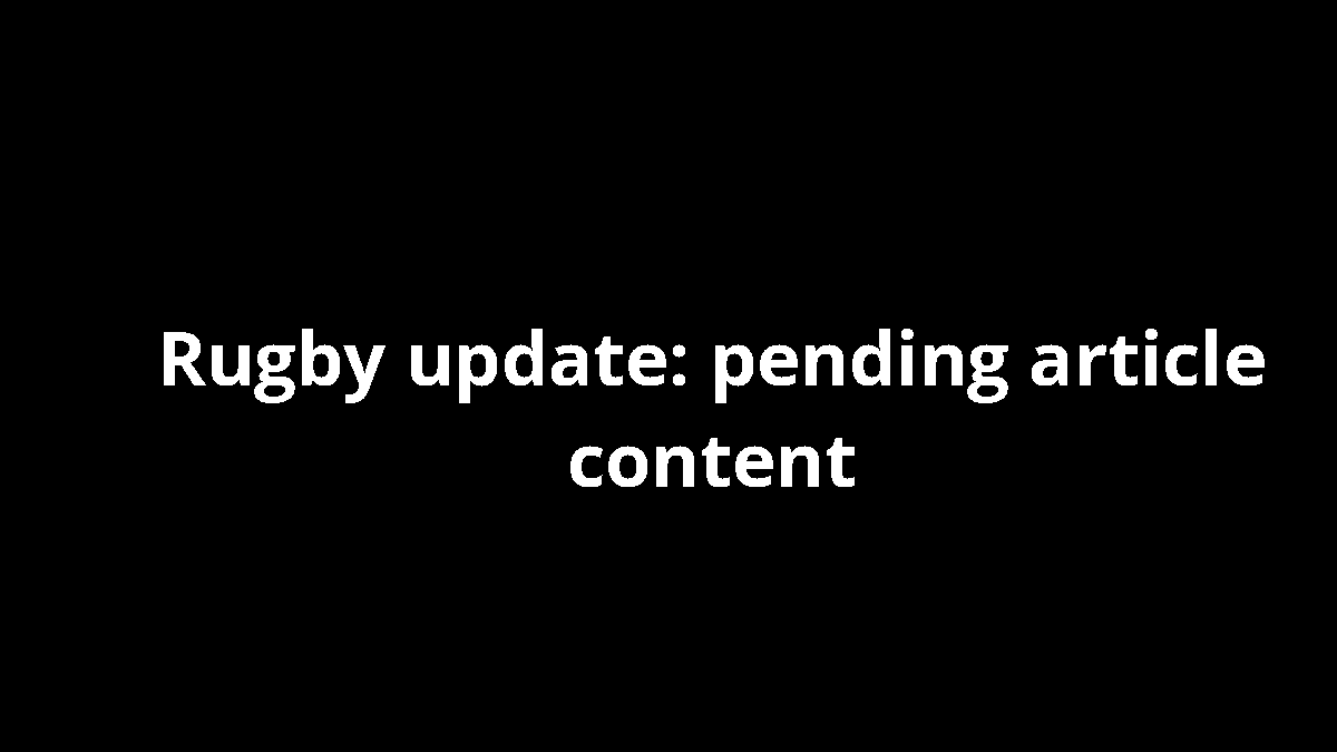 Rugby update: pending article content