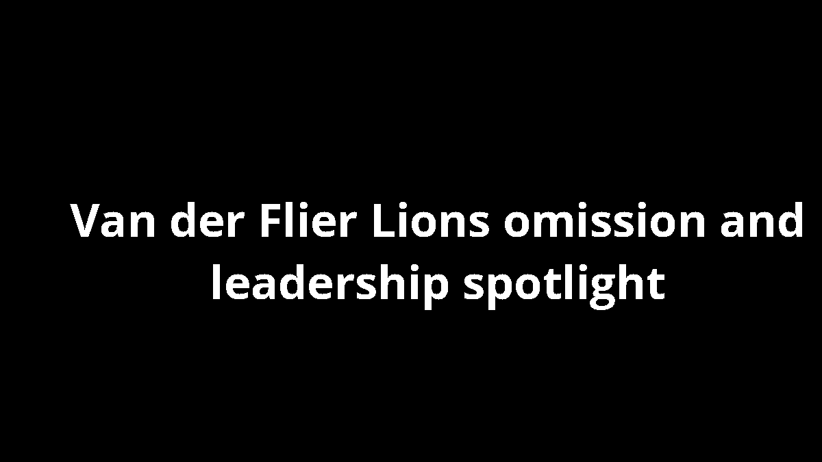 Van der Flier Lions omission and leadership spotlight